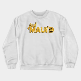 Just Mauid Crewneck Sweatshirt